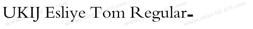 UKIJ Esliye Tom Regular字体转换